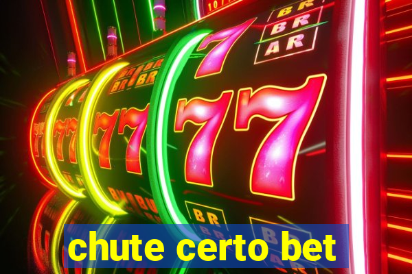 chute certo bet